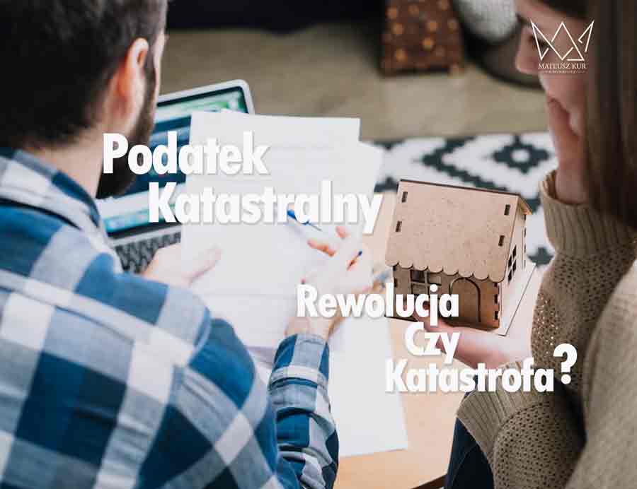 Podatek katastralny w Polsce. Rewolucja na rynku nieruchomości czy ciężar nie do udźwignięcia dla właścicieli mieszkań?