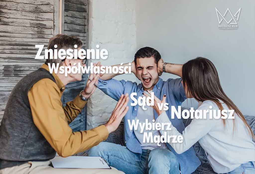 Zniesienie współwłasności u notariusza jak zrobić koszty cena