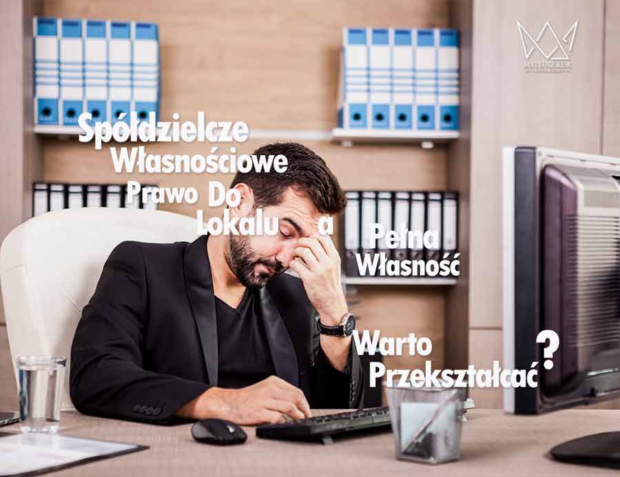 Spółdzielcze mieszkanie czy odrębna własność? Czy warto przekształcić spółdzielcze własnościowe prawo do lokalu?